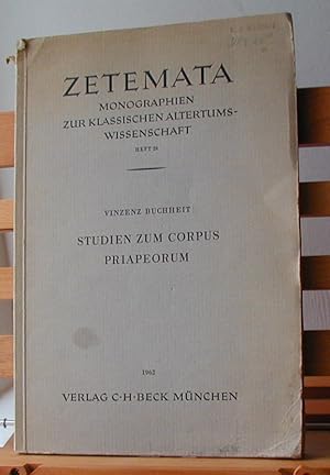 Studien zum Corpus Priapeorum (Zetemata Monographien zur Klassischen Altertumswissenschaft, Heft 28)