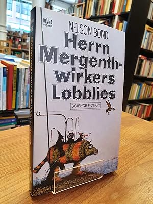 Seller image for Herrn Mergenthwirkers Lobblies - Science-Fiction-Erzhlungen, aus dem Amerikanischen von Thomas Schlck, for sale by Antiquariat Orban & Streu GbR