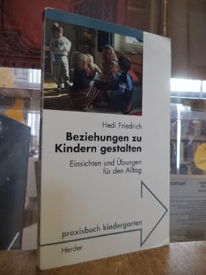 Bild des Verkufers fr Beziehungen zu Kindern gestalten, zum Verkauf von Antiquariat Orban & Streu GbR