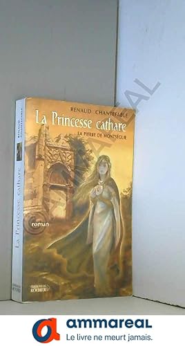 Image du vendeur pour La Princesse cathare, tome 1 : La Pierre de Montsgur mis en vente par Ammareal