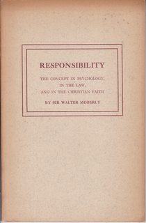 Bild des Verkufers fr Responsibility, the Concept in Psychology, in the Law, and in the Christian Faith (Riddell Memorial Lectures, 21st) zum Verkauf von Never Too Many Books