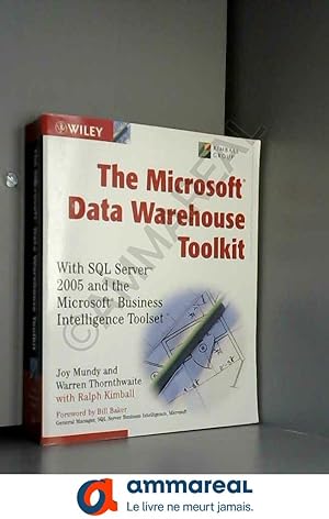 Bild des Verkufers fr The Microsoft Data Warehouse Toolkit: With SQL Server 2005 and the Microsoft Business Intelligence Toolset zum Verkauf von Ammareal