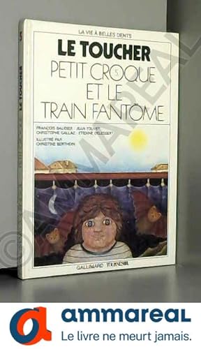 Seller image for Petit croque et le train fantme (le toucher) for sale by Ammareal