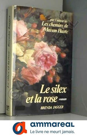 Image du vendeur pour Le Silex et la rose mis en vente par Ammareal