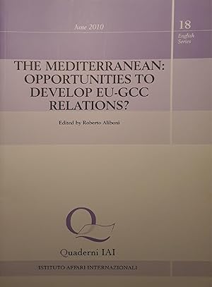 Imagen del vendedor de The Mediterranean : opportunities to develop EU-GCC relations? a la venta por librisaggi
