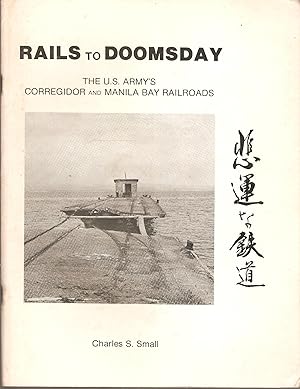 Imagen del vendedor de Rails to Doomsday - The US Army's Corregidor and Manila Bay Railroads a la venta por Snookerybooks