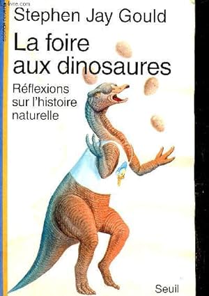 Image du vendeur pour La foire aux dinosaures - Rflexions sur l'histoire naturelle mis en vente par Le-Livre
