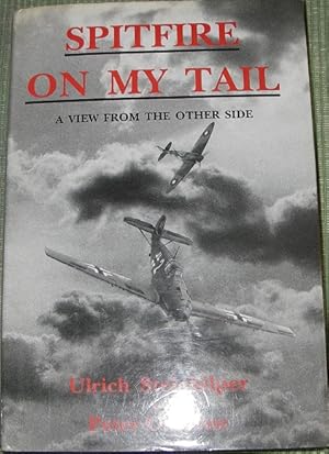 Seller image for Spitfire on My Tail - A View from the Other Side for sale by eclecticbooks