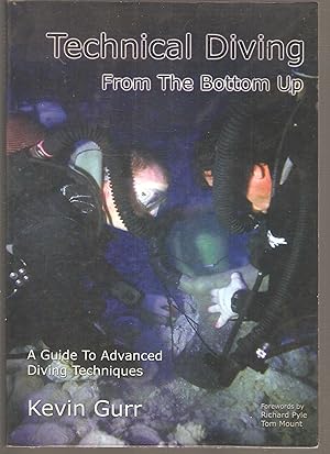 Seller image for Technical Diving - From the Bottom Up - A guide to advanced diving techniques for sale by Snookerybooks