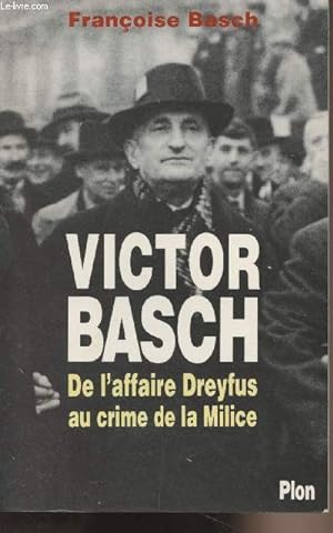 Image du vendeur pour Victor Basch, de l'affaire Dreyfus au crime de la Milice mis en vente par Le-Livre
