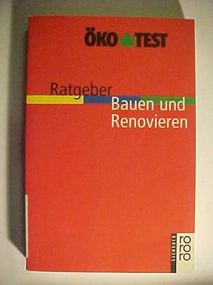 Bild des Verkufers fr Rororo ; 60474 : rororo-Sachbuch : ko-Test-Ratgeberko-Test Ratgeber Bauen und Renovieren. zum Verkauf von Versandantiquariat Ingo Lutter