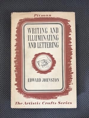 Seller image for Writing and Illuminating and Lettering The Artistic Crafts Series for sale by The Groaning Board