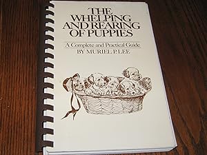 Whelping and Rearing of Puppies: A Complete and Practical Guide