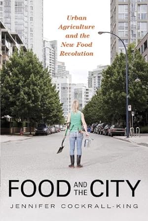 Immagine del venditore per Food and the City: Urban Agriculture and the New Food Revolution [Soft Cover ] venduto da booksXpress