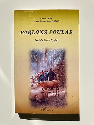 Parlons Poular. Peul du Fouta Djalon.