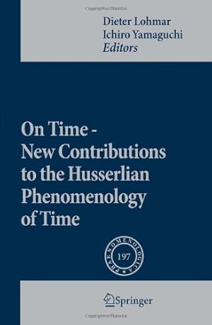 Seller image for On Time - New Contributions to the Husserlian Phenomenology of Time (Phaenomenologica (197)) [Hardcover ] for sale by booksXpress