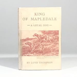 King of Mapledale: A Loyal Dog