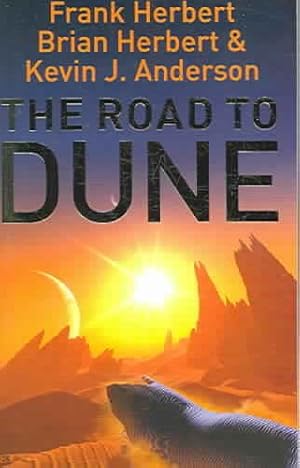 Seller image for Road to Dune : New Stories, Unpublished Extracts and the Publication History of the Dune Novels for sale by GreatBookPrices