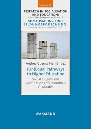 Bild des Verkufers fr (Un)Equal Pathways to Higher Education : Social Origins and Destinations of Colombian Graduates zum Verkauf von AHA-BUCH GmbH
