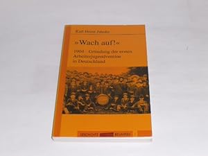 Imagen del vendedor de Wach auf!: 1904 - Grndung der ersten Arbeiterjugendvereine in Deutschland. a la venta por Der-Philo-soph