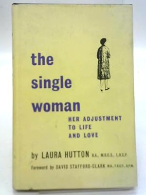 Seller image for The Single Woman : Her Adjustment to Life & Love for sale by World of Rare Books