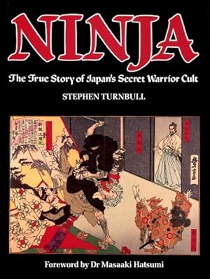 Ninja : The true story of Japan's secret warrior Cult