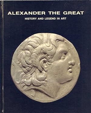 Seller image for Alexander the Great: History and Legend in Art. for sale by Buch von den Driesch