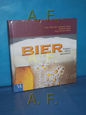 Bild des Verkufers fr Bier : Rezepte, Kultur, Gesundheit. Univ.-Prof. DDr. Johannes Huber, Christine Hlatky, Mag. Michael Hlatky zum Verkauf von Antiquarische Fundgrube e.U.