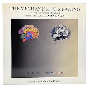 Immagine del venditore per The Mechanism of Meaning: Work in Progress (1963 -1971, 1978). Based on the Method of Arakawa venduto da Underground Books, ABAA