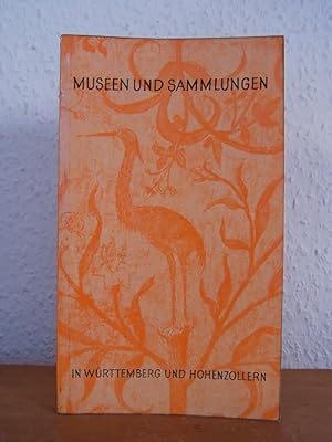 Seller image for Museen und Sammlungen in Wrttemberg und Hohenzollern. Herausgegeben vom Wrttembergischen Museumsverband for sale by Antiquariat Weber