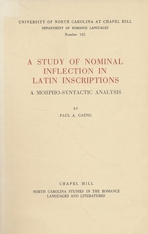 A Study of Nominal Inflection in Latin Inscriptions. A Morpho-Syntactic Analysis.