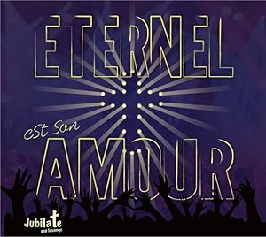 éternel est son amour