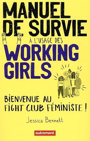manuel de survie à l'usage des working girls ; bienvenue au fight club féministe !