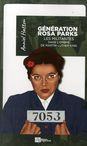 génération Rosa Parks ; les militantes dans l'ombre de Martin Luther King