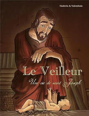 Bild des Verkufers fr le veilleur ; une vie de saint Joseph zum Verkauf von Chapitre.com : livres et presse ancienne