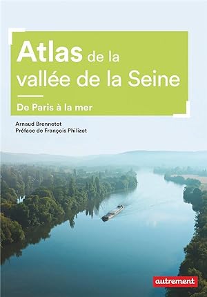 atlas de la vallée de la Seine ; de Paris à la mer