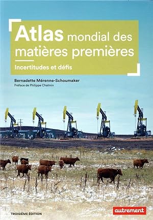 atlas mondial des matières premières ; incertitudes et défis (3e édition)