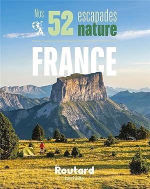 guide du Routard : nos 52 escapades nature ; France