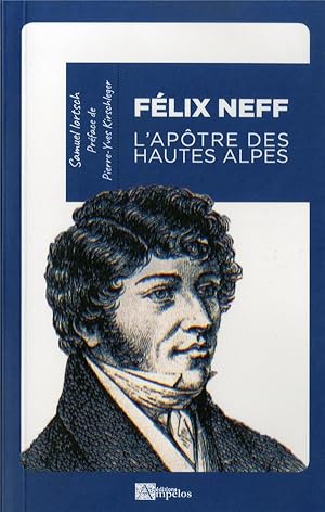 Félix Neff ; l'apôtre des Hautes-Alpes