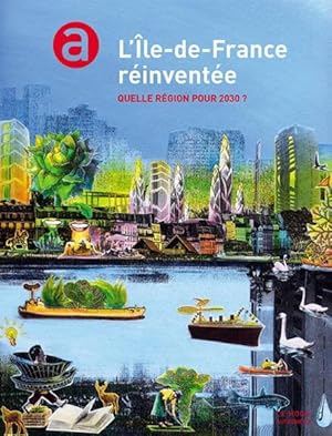 LE MOOK ; l'île-de-France réinventée ; quelle région pour 2030 ?
