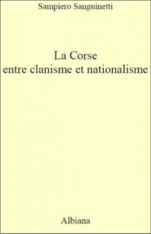 la Corse entre clanisme et nationalisme
