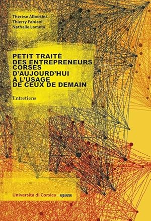 petit traite des entrepreneurs corses d'aujourd'hui a l'usage de ceux de demain entretiens