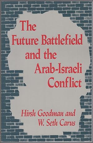 Immagine del venditore per The Future Battlefield and the Arab-israeli Conflict venduto da Between the Covers-Rare Books, Inc. ABAA