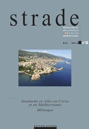 REVUE STRADE N.22 ; insularité et villes en Corse et en Méditerranée ; mélanges