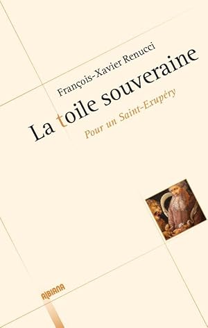 la toile souveraine ; pour un Saint-Exupéry