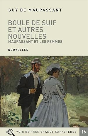 Seller image for Boule de suif et autres nouvelles ; Maupassant et les femmes for sale by Chapitre.com : livres et presse ancienne