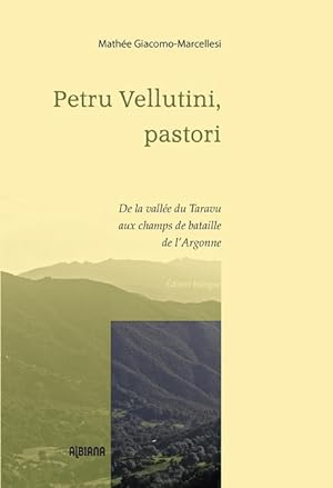 Petru Vellutini, pastori ; de la vallée du Taravu aux champs de bataille de l'Argonne