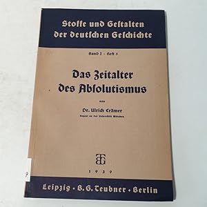 Bild des Verkufers fr Das Zeitalter des Absolutismus. (Stoffe und Gestalten der deutschen Geschichte, Bd. I, H. 5). zum Verkauf von Antiquariat Bookfarm