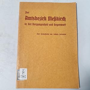 Imagen del vendedor de Der Amtsbezirk Mekirch in der Vergangenheit und Gegenwart. Eine Heimatstudie. a la venta por Antiquariat Bookfarm