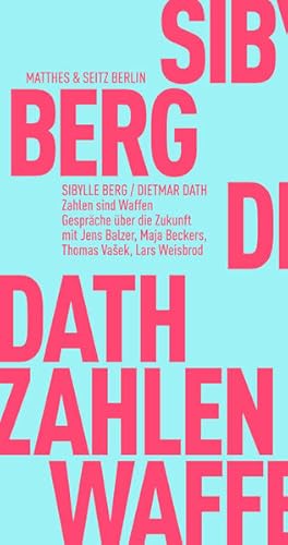 Bild des Verkufers fr Zahlen sind Waffen. Gesprche ber die Zukunft mit Jens Balzer, Maja Beckers, Thomas Vasek, Lars Weisbrod. Frhliche Wissenschaft. zum Verkauf von A43 Kulturgut